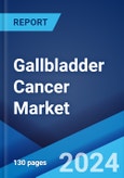 Gallbladder Cancer Market: Epidemiology, Industry Trends, Share, Size, Growth, Opportunity, and Forecast 2024-2034- Product Image