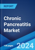 Chronic Pancreatitis Market: Epidemiology, Industry Trends, Share, Size, Growth, Opportunity, and Forecast 2024-2034- Product Image