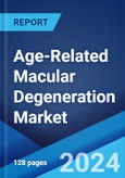 Age-Related Macular Degeneration Market: Epidemiology, Industry Trends, Share, Size, Growth, Opportunity, and Forecast 2024-2034- Product Image