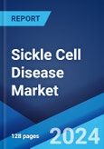 Sickle Cell Disease Market: Epidemiology, Industry Trends, Share, Size, Growth, Opportunity and Forecast 2024-2034- Product Image