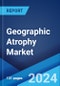 Geographic Atrophy Market: Epidemiology, Industry Trends, Share, Size, Growth, Opportunity, and Forecast 2024-2034 - Product Image