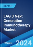 LAG 3 Next Generation Immunotherapy Market: Epidemiology, Industry Trends, Share, Size, Growth, Opportunity, and Forecast 2024-2034- Product Image