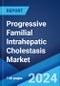 Progressive Familial Intrahepatic Cholestasis Market: Epidemiology, Industry Trends, Share, Size, Growth, Opportunity, and Forecast 2024-2034 - Product Image