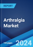 Arthralgia Market: Epidemiology, Industry Trends, Share, Size, Growth, Opportunity, and Forecast 2024-2034- Product Image