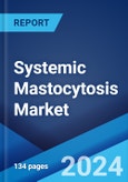 Systemic Mastocytosis Market: Epidemiology, Industry Trends, Share, Size, Growth, Opportunity, and Forecast 2024-2034- Product Image