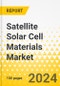 Satellite Solar Cell Materials Market - A Global and Regional Analysis: Focus on Application, Solar Cell Type, Material Type, Orbit, and Region - Analysis and Forecast, 2024-2034 - Product Image