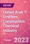United Arab Emirates Construction Chemical Industry Databook Series - Q2 2023 Update - Product Image