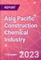 Asia Pacific Construction Chemical Industry Databook Series - Q2 2023 Update - Product Image