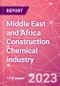 Middle East and Africa Construction Chemical Industry Databook Series - Q2 2023 Update - Product Image
