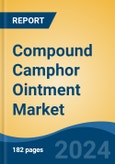 Compound Camphor Ointment Market - Global Industry Size, Share, Trends, Opportunity, and Forecast, 2019-2029F- Product Image