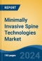 Minimally Invasive Spine Technologies Market - Global Industry Size, Share, Trends, Opportunity, and Forecast, 2019-2029F - Product Image