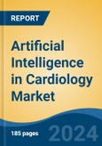 Artificial Intelligence in Cardiology Market - Global Industry Size, Share, Trends, Opportunity, and Forecast, 2019-2029F- Product Image