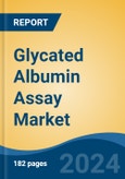 Glycated Albumin Assay Market - Global Industry Size, Share, Trends, Opportunity, and Forecast, 2019-2029F- Product Image