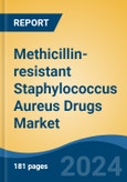 Methicillin-resistant Staphylococcus Aureus Drugs Market - Global Industry Size, Share, Trends, Opportunity, and Forecast, 2019-2029F- Product Image