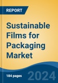 Sustainable Films for Packaging Market - Global Industry Size, Share, Trends, Opportunity, and Forecast, 2019-2029F- Product Image