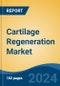 Cartilage Regeneration Market - Global Industry Size, Share, Trends, Opportunity, and Forecast, 2019-2029F - Product Image