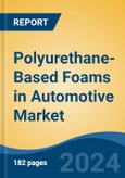 Polyurethane-Based Foams in Automotive Market - Global Industry Size, Share, Trends, Opportunity, and Forecast, 2019-2029F- Product Image