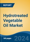 Hydrotreated Vegetable Oil Market - Global Industry Size, Share, Trends, Opportunity, and Forecast, 2019-2029F- Product Image