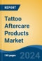 Tattoo Aftercare Products Market - Global Industry Size, Share, Trends, Opportunity, and Forecast, 2019-2029F - Product Thumbnail Image