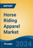 Horse Riding Apparel Market - Global Industry Size, Share, Trends, Opportunity, and Forecast, 2019-2029F- Product Image
