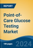 Point-of-Care Glucose Testing Market - Global Industry Size, Share, Trends, Opportunity, and Forecast, 2019-2029F- Product Image