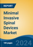Minimal Invasive Spinal Devices Market - Global Industry Size, Share, Trends, Opportunity, and Forecast, 2019-2029F- Product Image