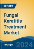 Fungal Keratitis Treatment Market - Global Industry Size, Share, Trends, Opportunity, and Forecast, 2019-2029F- Product Image