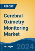 Cerebral Oximetry Monitoring Market - Global Industry Size, Share, Trends, Opportunity, and Forecast, 2019-2029F- Product Image