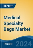 Medical Specialty Bags Market - Global Industry Size, Share, Trends, Opportunity, and Forecast, 2019-2029F- Product Image