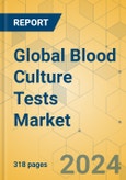Global Blood Culture Tests Market - Outlook & Forecast 2024-2029- Product Image