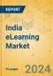 India eLearning Market - Focused Insights 2024-2029 - Product Image