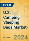 U.S. Camping Sleeping Bags Market - Focused Insights 2024-2029- Product Image