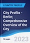 City Profile - Berlin; Comprehensive Overview of the City, Pest Analysis and Analysis of Key Industries Including Technology, Tourism and Hospitality, Construction and Retail - Product Image