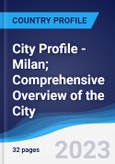 City Profile - Milan; Comprehensive Overview of the City, Pest Analysis and Analysis of Key Industries Including Technology, Tourism and Hospitality, Construction and Retail- Product Image