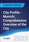 City Profile - Munich; Comprehensive Overview of the City, Pest Analysis and Analysis of Key Industries Including Technology, Tourism and Hospitality, Construction and Retail- Product Image