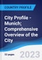 City Profile - Munich; Comprehensive Overview of the City, Pest Analysis and Analysis of Key Industries Including Technology, Tourism and Hospitality, Construction and Retail - Product Image