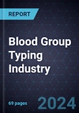 Blood Group Typing Industry, Forecast to 2028- Product Image