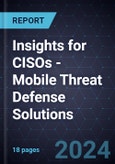 Insights for CISOs - Mobile Threat Defense Solutions- Product Image