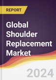 Technology Landscape, Trends and Opportunities in the Global Shoulder Replacement Market- Product Image