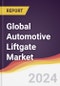 Technology Landscape, Trends and Opportunities in the Global Automotive Liftgate Market - Product Image