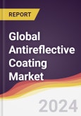 Technology Landscape, Trends and Opportunities in the Global Antireflective Coating Market- Product Image