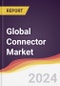 Technology Landscape, Trends and Opportunities in the Global Connector Market - Product Image