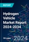 Hydrogen Vehicle Market Report 2024-2034 - Product Image