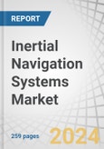 Inertial Navigation Systems Market by Grade (Marine, Navigation, Tactical, Space, Commercial), Technology (Mechanical, Ring Laser, Fiber Optic, MEMS), Platform, End User (Commercial and Defence), Component and Region - Forecast to 2029- Product Image