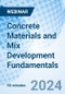Concrete Materials and Mix Development Fundamentals - Webinar (Recorded) - Product Image