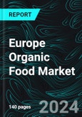 Europe Organic Food Market Report by Product Types, Distribution Channel, Country and Company Analysis 2024-2032- Product Image