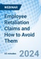 Employee Retaliation Claims and How to Avoid Them - Webinar (Recorded) - Product Image