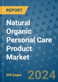 Natural Organic Personal Care Product Market - Global Industry Analysis, Size, Share, Growth, Trends, and Forecast 2031 - By Product, Technology, Grade, Application, End-user, Region: (North America, Europe, Asia Pacific, Latin America and Middle East and Africa)- Product Image
