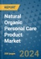 Natural Organic Personal Care Product Market - Global Industry Analysis, Size, Share, Growth, Trends, and Forecast 2031 - By Product, Technology, Grade, Application, End-user, Region: (North America, Europe, Asia Pacific, Latin America and Middle East and Africa) - Product Thumbnail Image