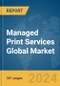 Managed Print Services (MPS) Global Market Opportunities and Strategies to 2033 - Product Image